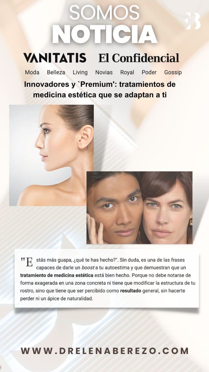 Vanitatis Confidencial hablando sobre los tratamientos medicina estetica de la Clinica EB somos noticia